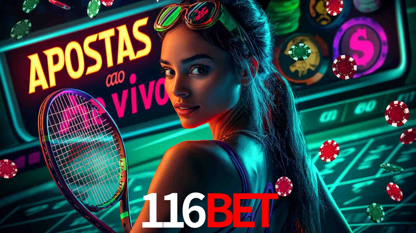 Apostas Esportivas na 116Bet: Um Guia Completo
